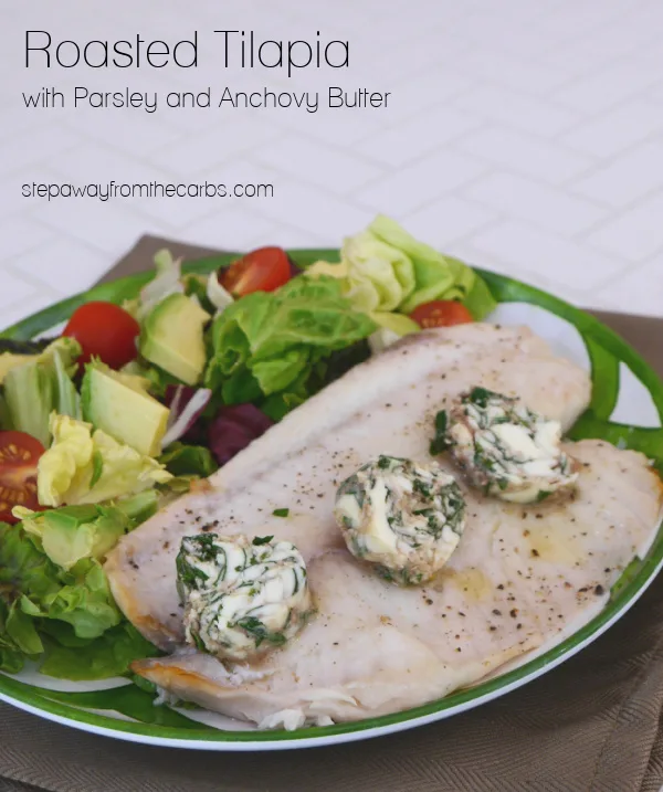 Roasted Tilapia with Parsley and Anchovy Butter - a low carb and keto friendly recipe Roasted Tilapia with Parsley and Anchovy Butter - a low carb and keto friendly recipe