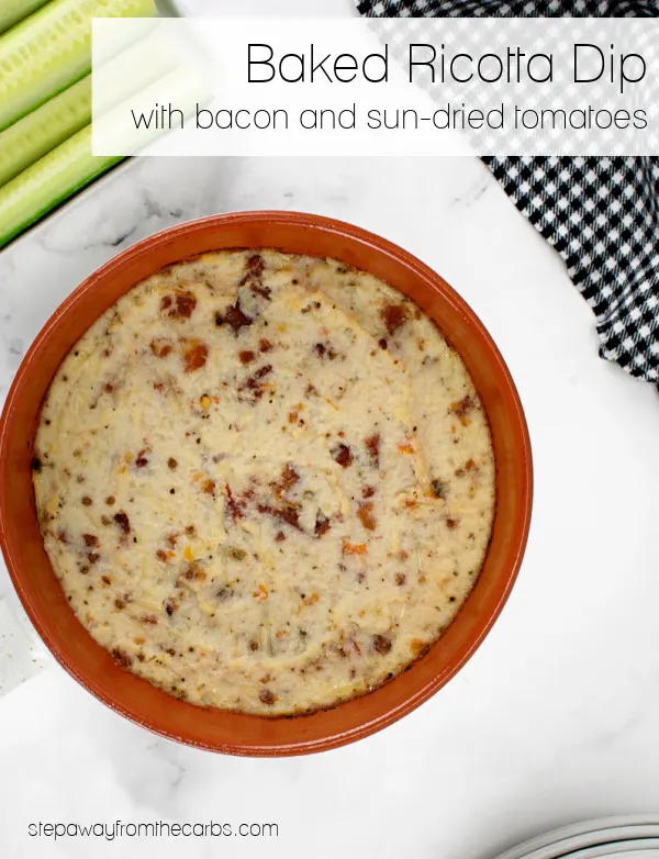 Baked Ricotta Dip with Bacon and Sun Dried Tomatoes - a decadent low carb, keto, and LCHF appetizer recipe.