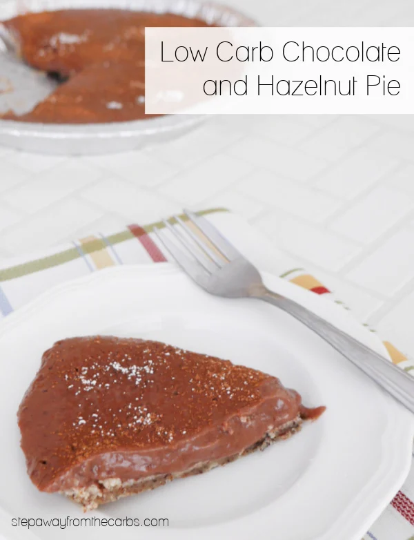 Low Carb Chocolate and Hazelnut Pie - with just five ingredients!