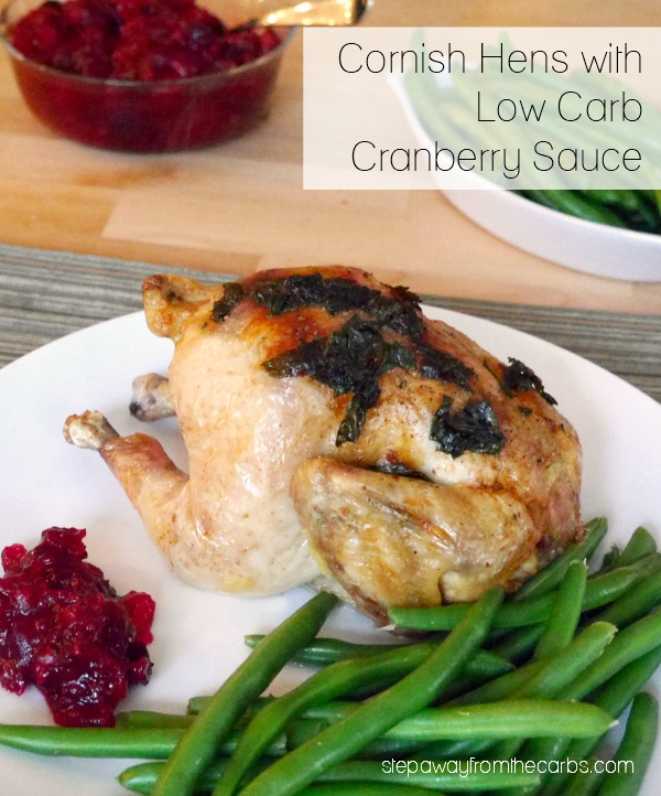 Cornish Hens with Low Carb Cranberry Sauce - perfect for the holidays!