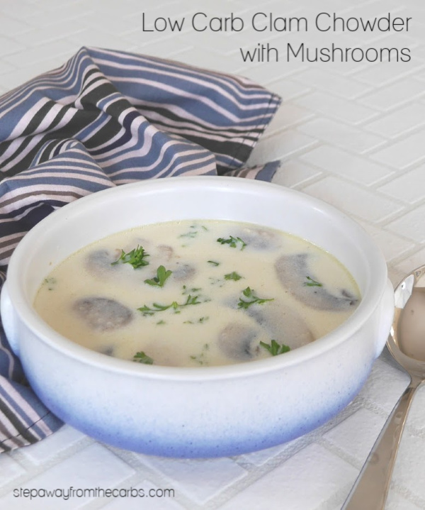 Low Carb Clam Chowder with Mushrooms - delicious keto and gluten free recipe