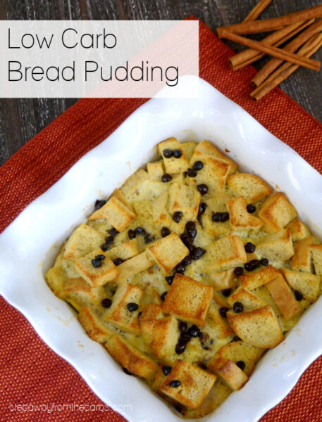 Low Carb Bread Pudding Step Away From The Carbs