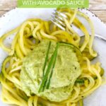 Low Carb Zoodles with Avocado Sauce