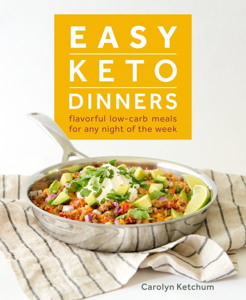 Easy Keto Dinners - Carolyn Ketchum