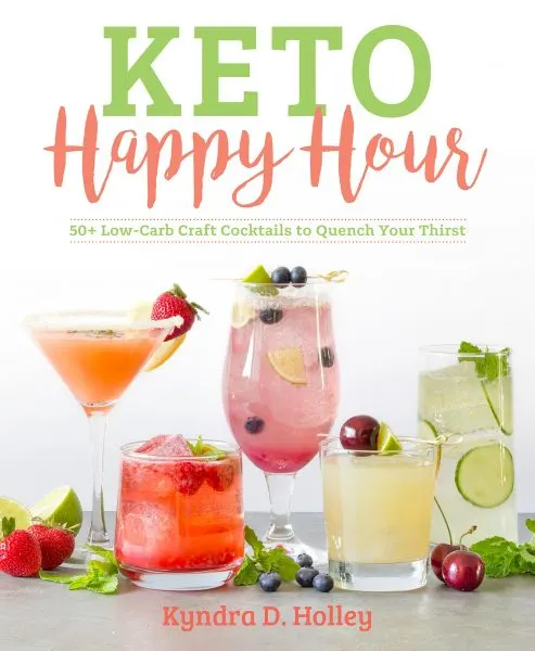 Keto Happy Hour by Kyndra D Holley