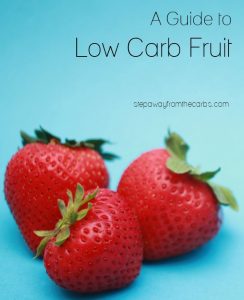 A Guide to Low Carb Fruit - Step Away From The Carbs