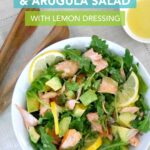 Salmon, Avocado and Arugula Salad with Lemon Dressing
