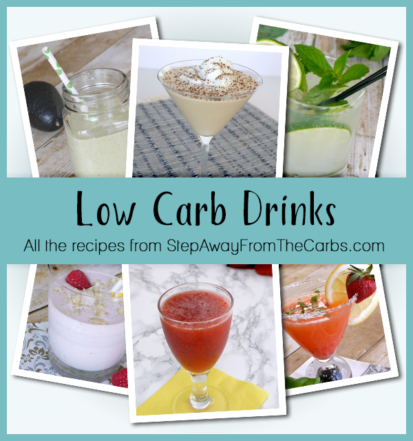 Low Carb Drinks - all the recipes from StepAwayFromTheCarbs.com