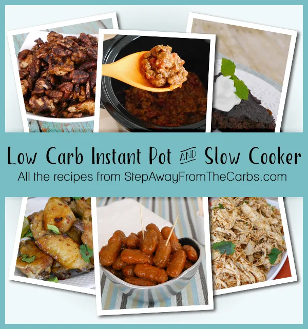 Low Carb Slow Cooker and Instant Pot - all the recipes from StepAwayFromTheCarbs.com