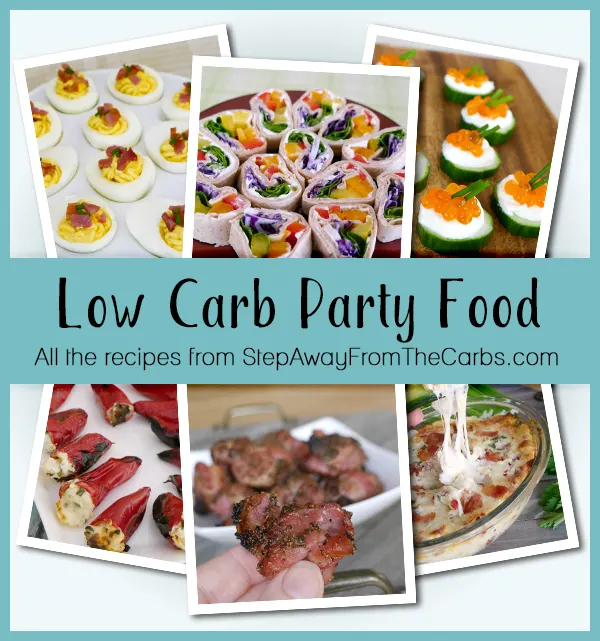 Low Carb Party Food - all the recipes from StepAwayFromTheCarbs.com