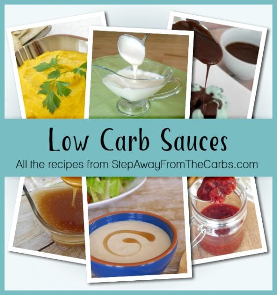 Low Carb Sauces Step Away From The Carbs Sweet And Savory Recipes