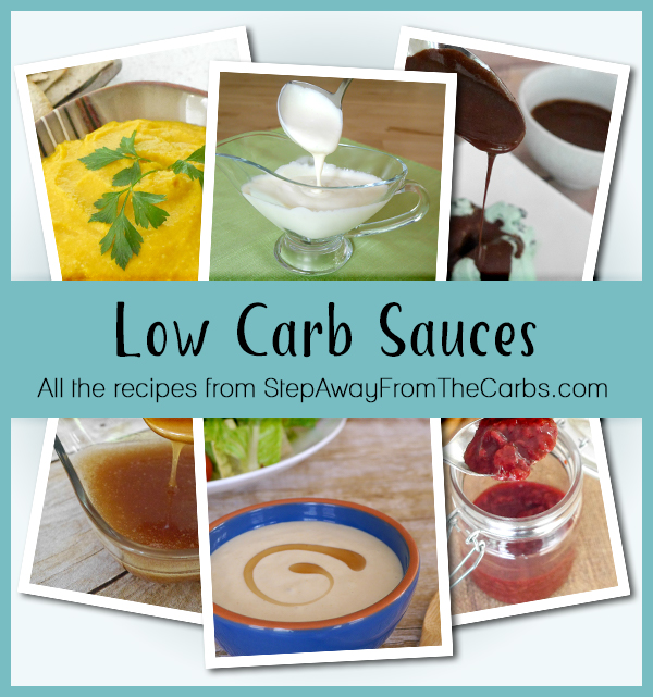 Low Carb Sauces and Condiments - all the recipes from StepAwayFromTheCarbs.com