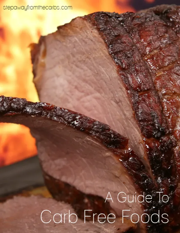 A Guide To Carb Free Foods - a handy list of foods that are ACTUALLY zero carb! A Guide To Carb Free Foods - a handy list of foods that are ACTUALLY zero carb!