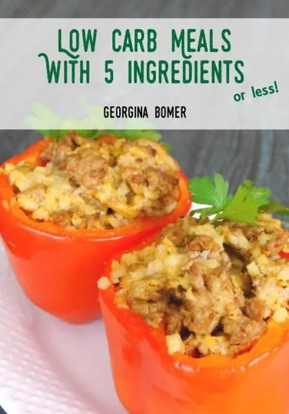 Low Carb Meals With 5 Ingredients Or Less - a book from StepAwayFromTheCarbs! #lowcarb #lowcarbdiet #lowcarbrecipes #lowcarblife #lowcarbmeals