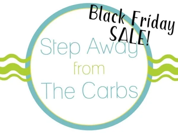 Step Away From The Carbs Black Friday Sale