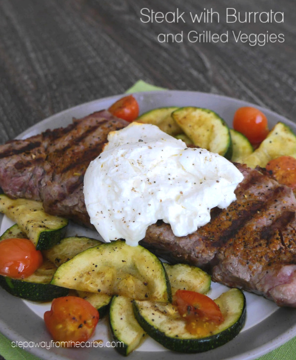 Steak with Burrata and Grilled Veggies - a delicious and easy keto and low carb meal!
