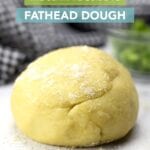 The Ultimate Guide to Fathead Dough