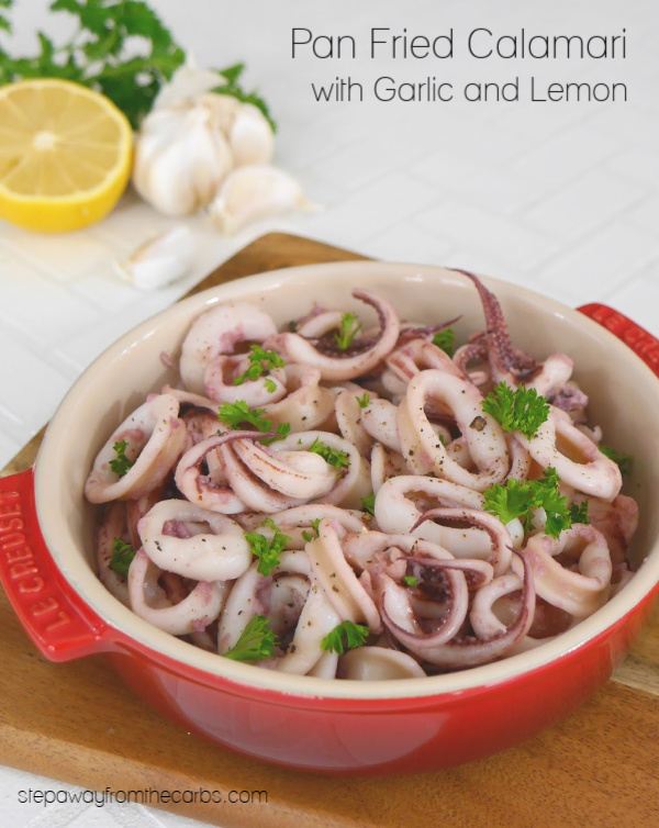Pan Fried Calamari with Garlic and Lemon - low carb appetizer or tapas dish
