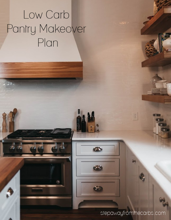 Low Carb Pantry Makeover Plan - a guide to organizing your keto kitchen!