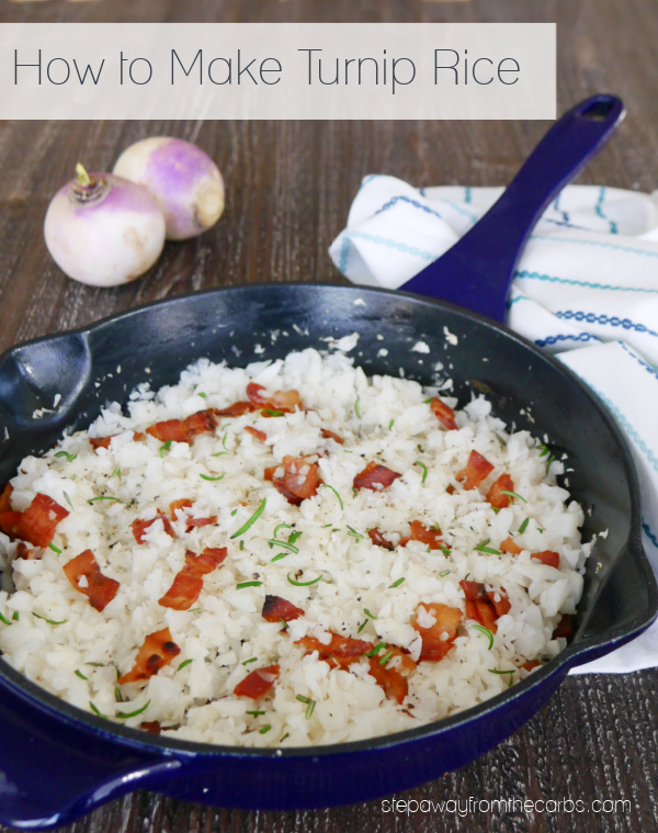 How to Make Turnip Rice - a tasty low carb alternative that isn't cauliflower!