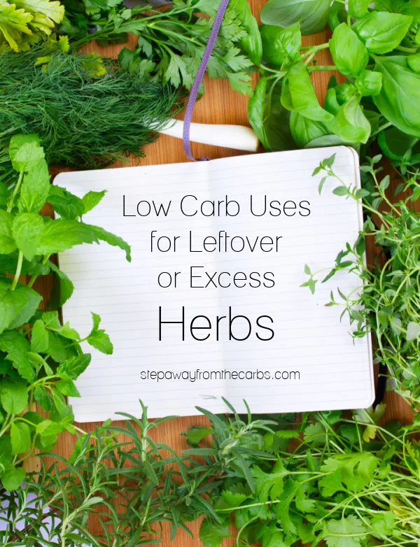Low Carb Uses for Leftover or Excess Fresh Herbs - tons of recipe suggestions!