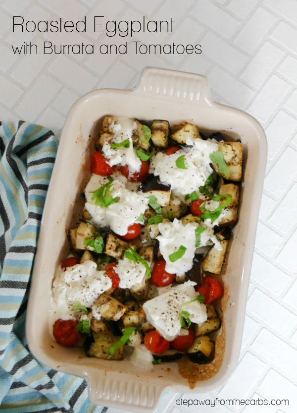 Roasted Eggplant with Burrata and Tomatoes - a delicious low carb side dish recipe!