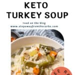 Keto Turkey Soup Pinterest graphic with a bowl of soup
