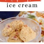 Keto pumpkin ice cream with candied bacon in a glass dish, Pinterest graphic