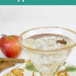 Low Carb Caramel Apple Cocktail Pinterest pin with a sparkling cocktail in a cinnamon-rimmed glass