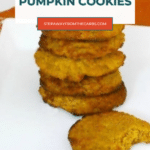 Low Carb Pumpkin Cookies Pinterest graphic with cake-like pumpkin cookies stacked on a plate