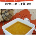 Pinterest graphic for low carb pumpkin pie creme brulee in a white ramekin