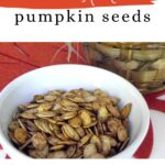 Roasted pumpkin seeds in a white bowl with the title Roasted Pumpkin Seeds
