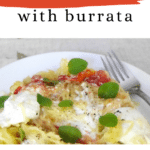 Spaghetti Squash with Burrata and Roasted Cherry Tomatoes - low carb recipe pin