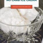 Sugar Free No Carb Ice Cream pin - low carb vanilla ice cream in a glass dessert dish