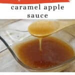 Low Carb Caramel Apple Sauce Pinterest graphic showing the sauce dripping from a wooden spoon
