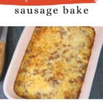 Low Carb Sausage Bake Pinterest pin showing the cheesy bake in a baking dish