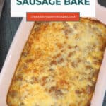 Low Carb Sausage Bake Pinterest pin with the baked casserole in a white dish
