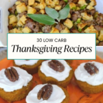 30 low carb Thanksgiving recipes pin with sausage stuffing and pumpkin muffins